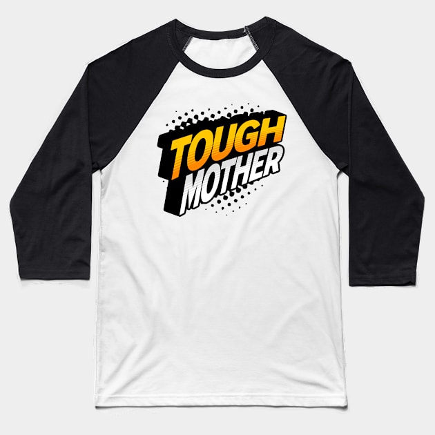 Tough Mother Baseball T-Shirt by MatterApparelCo.